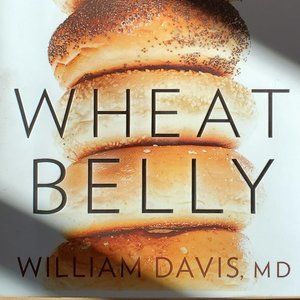 Wheat Belly Book by William David, MD - Lose the Wheat, Lose the Weight